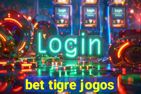 bet tigre jogos